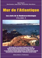 Atlantic Wall - The Keys to the Bunker Archeology - Volume 8